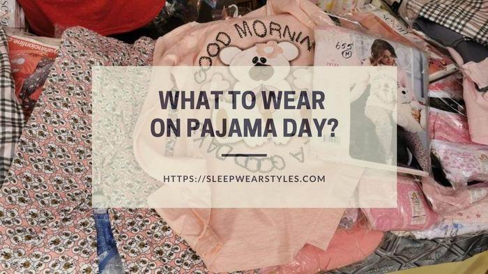 what to wear on pajama day