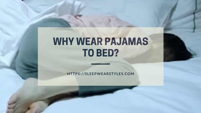 why wear pajamas to bed