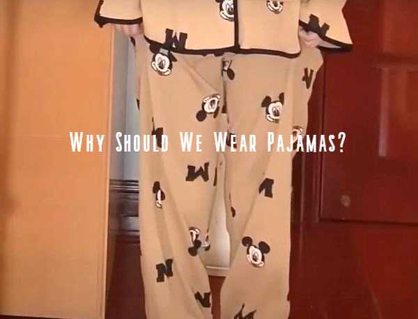 when is it time to change your pjs