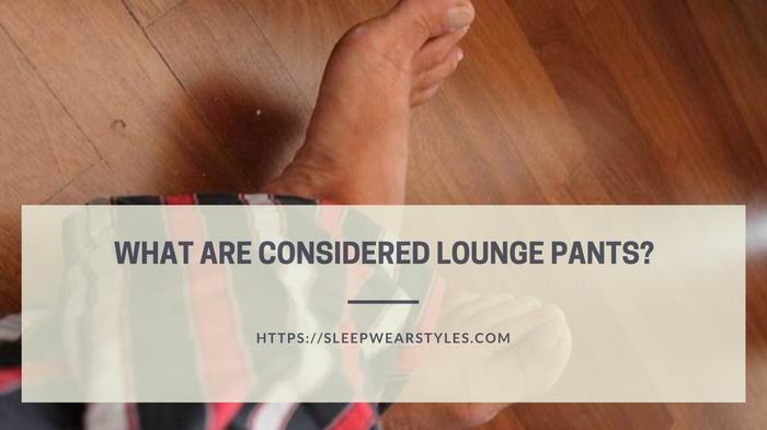 what are considered lounge pants
